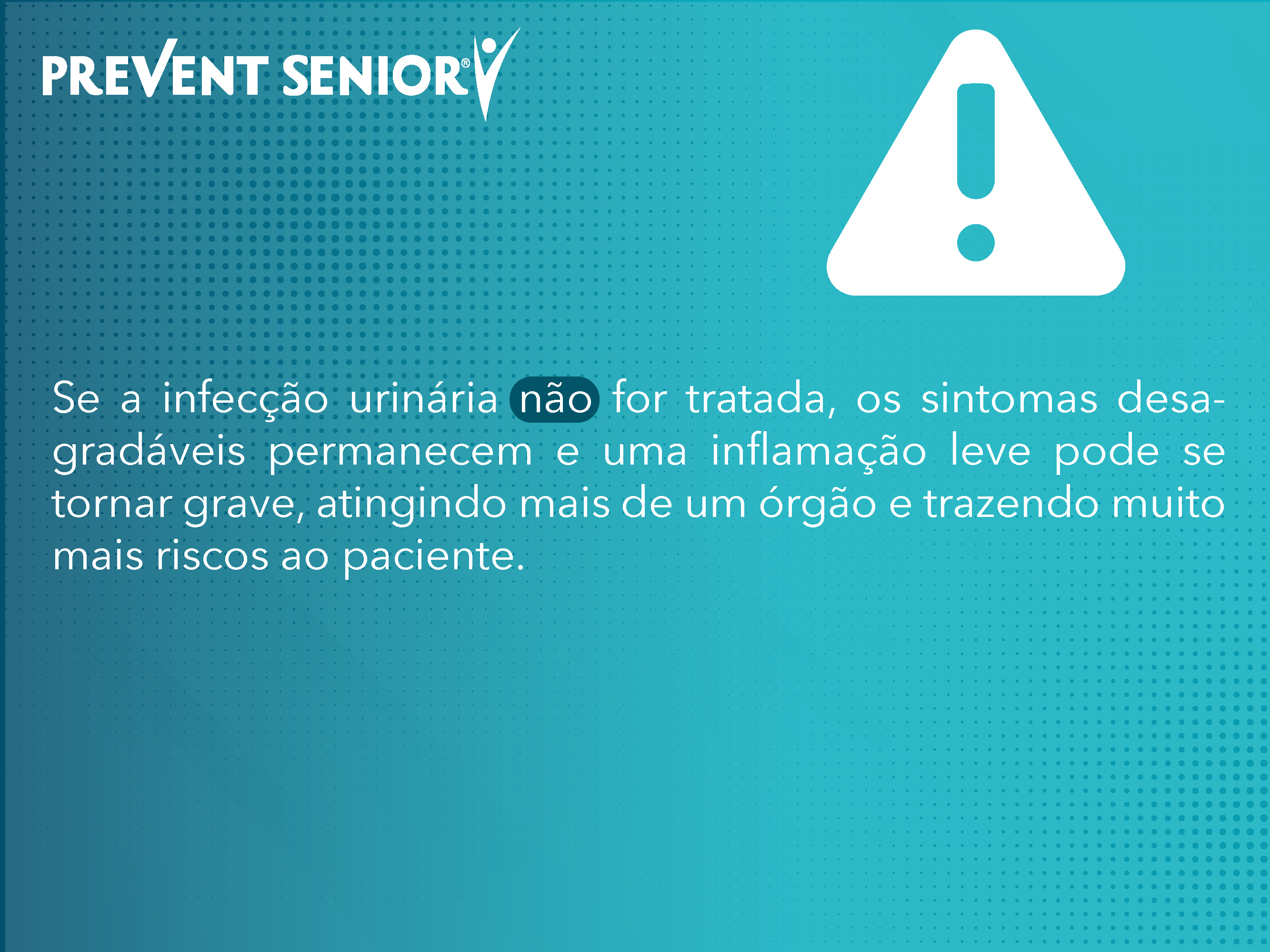 Alerta informando que se a infecção urinária não for tratada, ela pode se agravar.