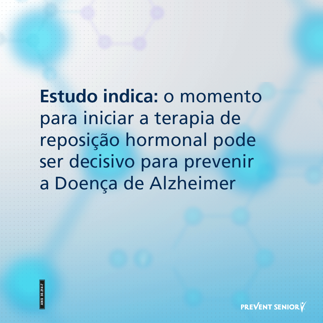 Estudo indica que a reposição hormonal pode ajudar na prevenção à Doença de Alzheimer